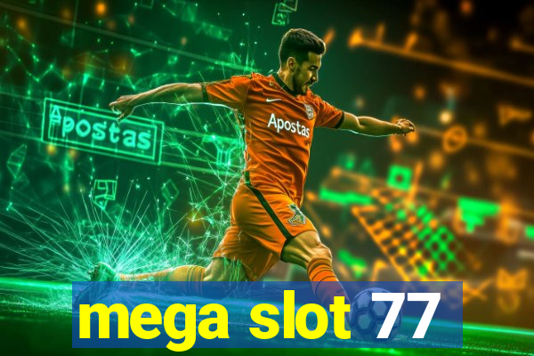 mega slot 77