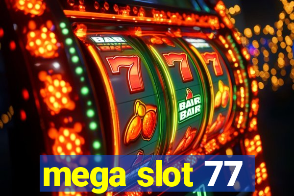 mega slot 77