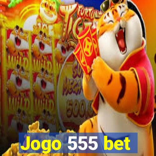 Jogo 555 bet