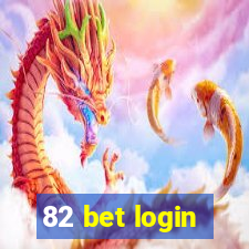 82 bet login