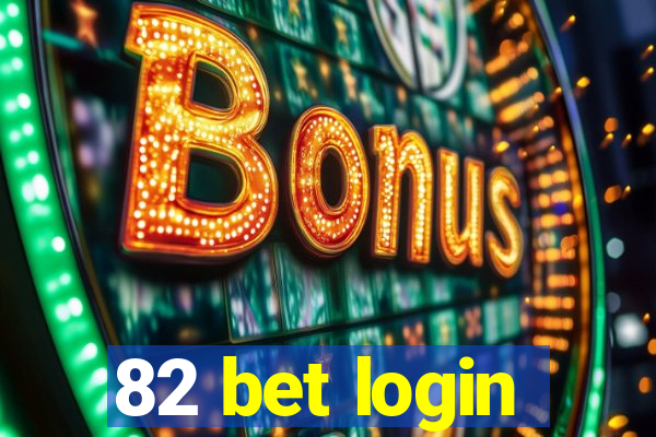 82 bet login