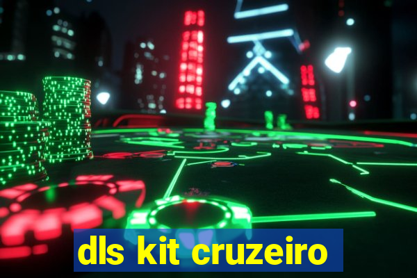 dls kit cruzeiro