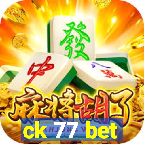 ck 77 bet