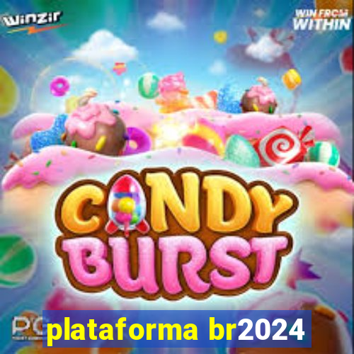 plataforma br2024