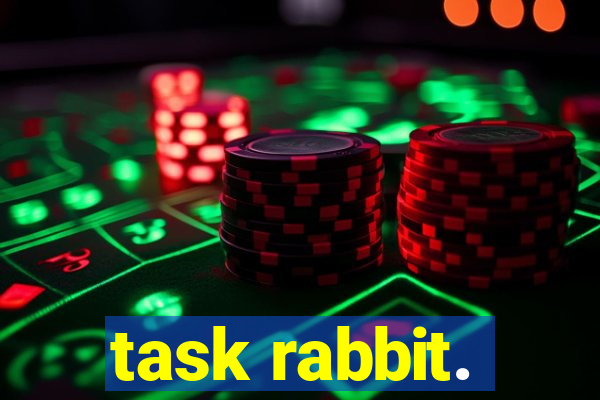 task rabbit.