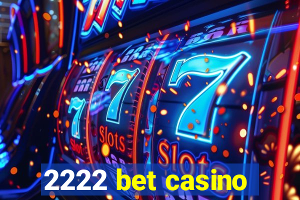 2222 bet casino