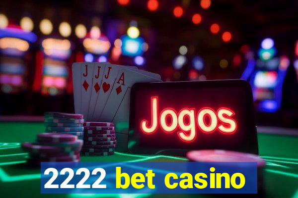 2222 bet casino