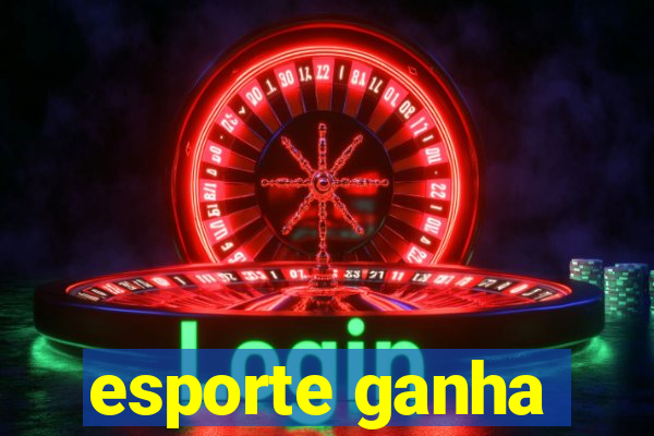 esporte ganha