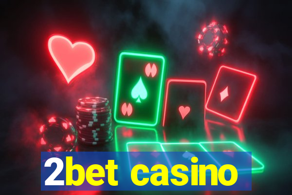 2bet casino