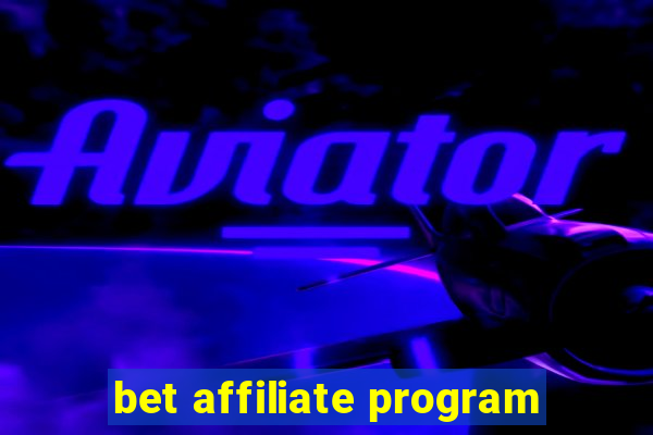 bet affiliate program