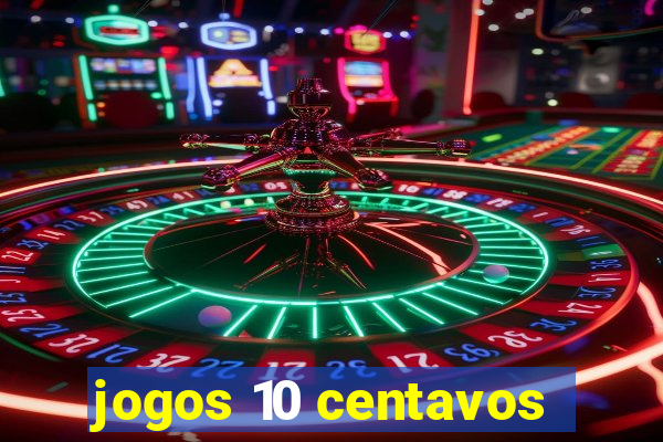 jogos 10 centavos