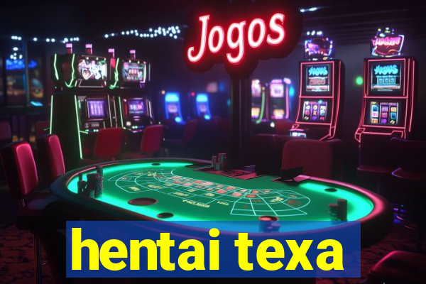 hentai texa