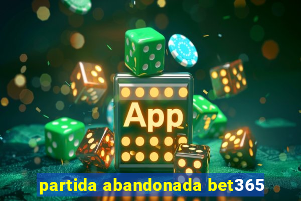 partida abandonada bet365