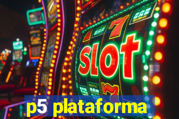 p5 plataforma