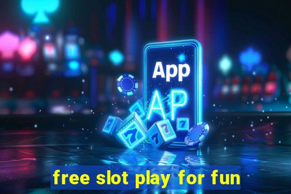 free slot play for fun