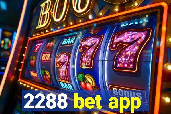 2288 bet app