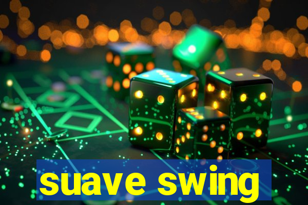 suave swing