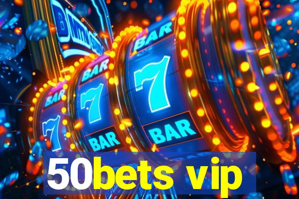 50bets vip