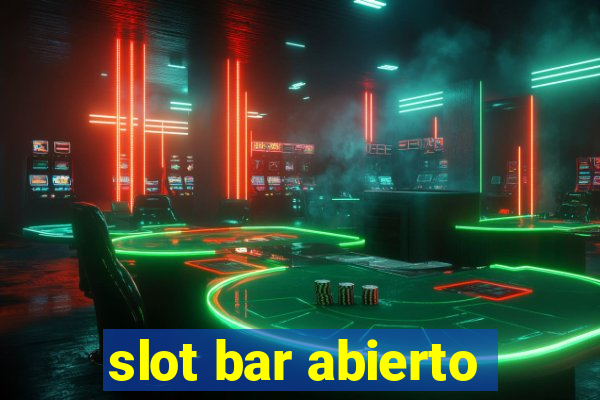 slot bar abierto