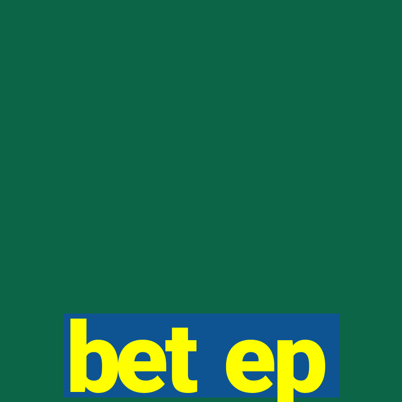 bet ep