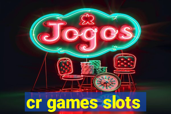 cr games slots