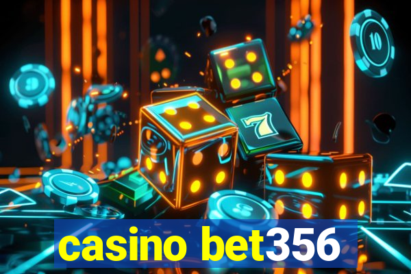 casino bet356