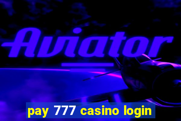 pay 777 casino login