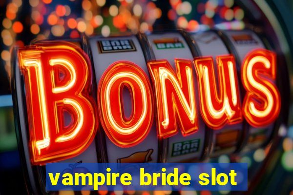 vampire bride slot