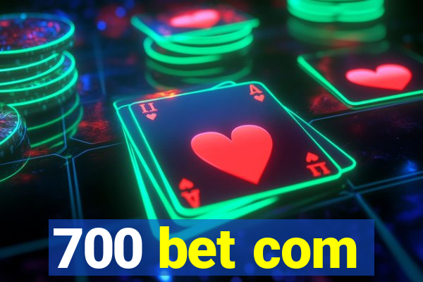 700 bet com