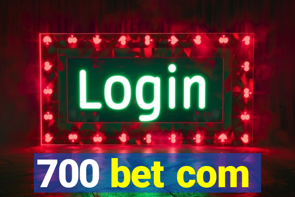 700 bet com