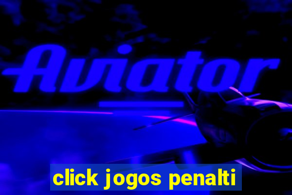 click jogos penalti