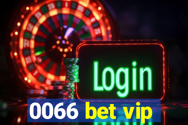 0066 bet vip