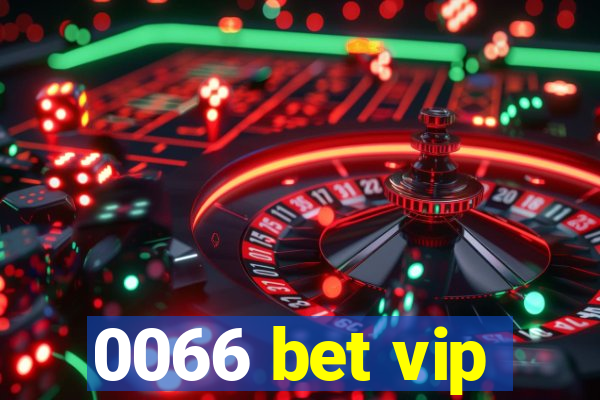 0066 bet vip