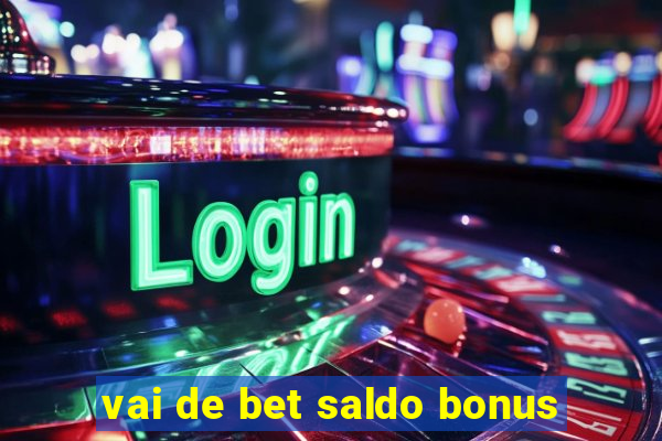 vai de bet saldo bonus