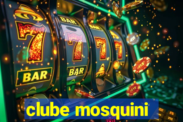 clube mosquini