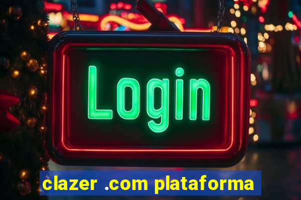 clazer .com plataforma