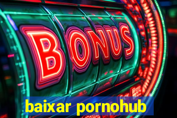 baixar pornohub