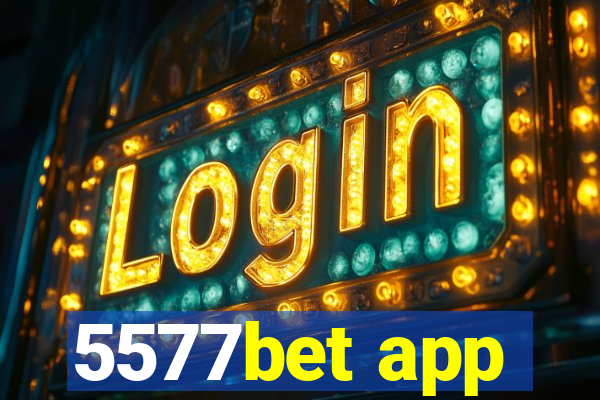 5577bet app