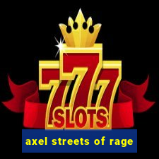 axel streets of rage