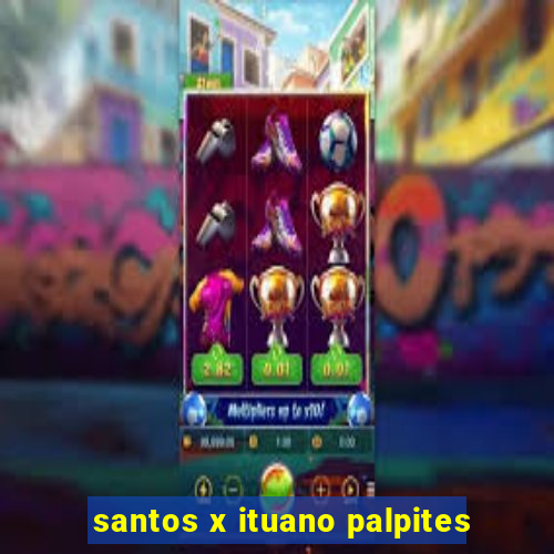 santos x ituano palpites