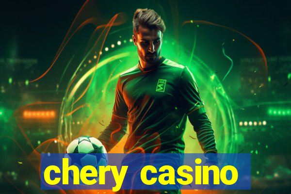 chery casino