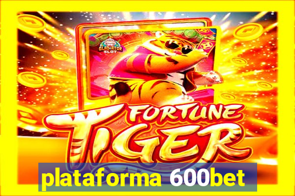 plataforma 600bet