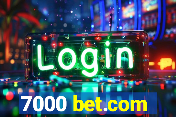 7000 bet.com