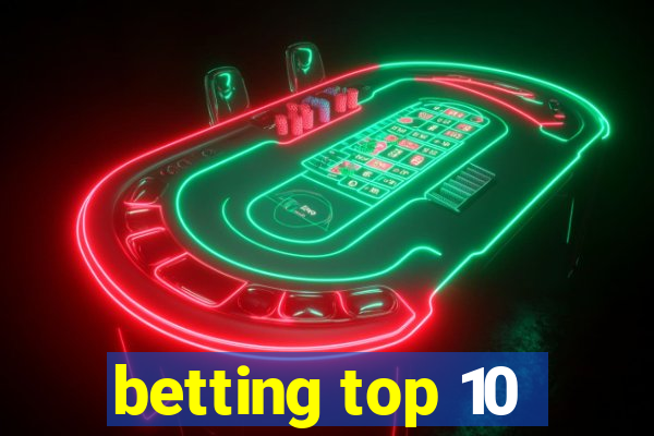 betting top 10