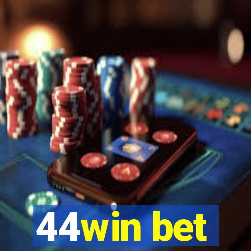 44win bet