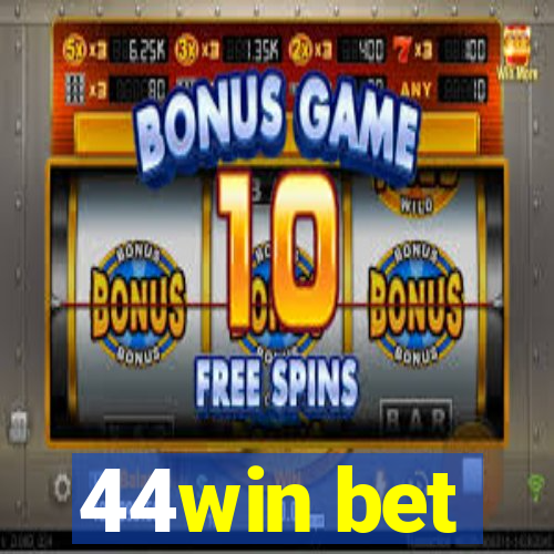 44win bet