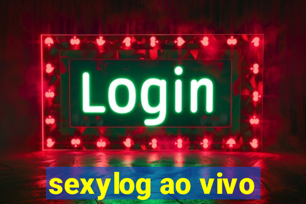 sexylog ao vivo