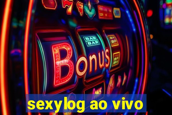 sexylog ao vivo