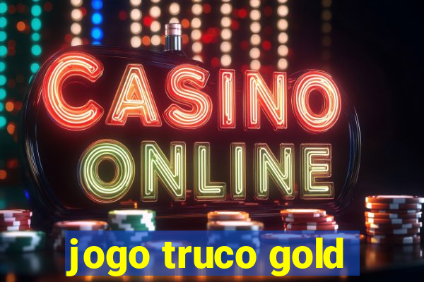 jogo truco gold