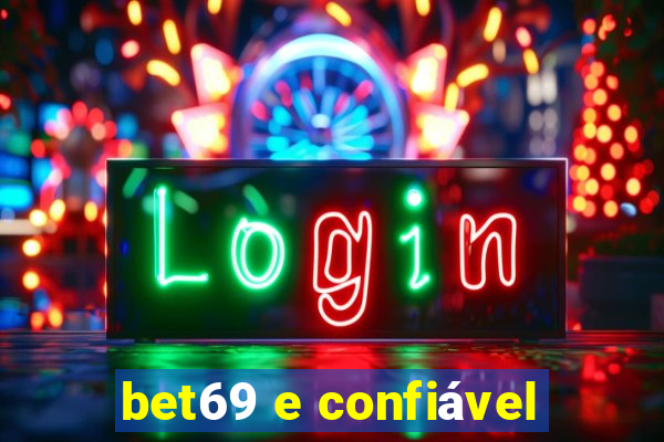 bet69 e confiável